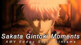 AMV Anime Gintama Edit- AMV Eddgy Style- Sakata Gintoki Moments