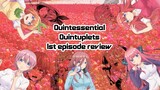 Quintessential Quintuplets 1st Episode Review