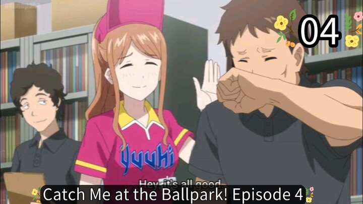 Catch Me at the Ballpark! Episode 4
