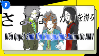 [Kimigashine Animatic AMV] Biểu Quyết Sinh Tồn_1