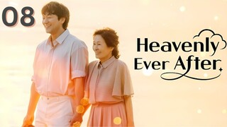 08 | Heavenly Ever After [Eng Subs HD]