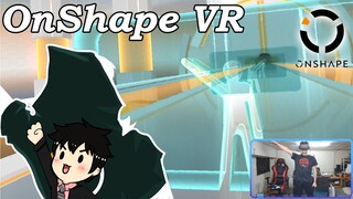 OnShape VR Gameplay [Monte Let's Play]