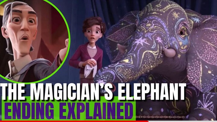 The Magician’s Elephant Ending Explained