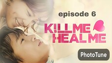 KILL ME HEAL ME -ep06