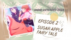 Episode 2|Sugar Apple Fairy Tale | Subtitle Indonesia