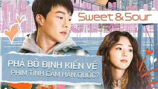 Vì sao bạn (vẫn) nên xem SWEET & SOUR?