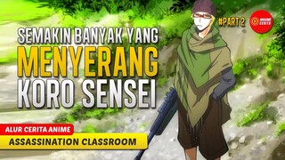 (PART 2) HADIRNYA PENEMBAK JITU UNTUK MEMBUNUH KORO SENSEI - ALUR CERITA ANIME ANSATSU KYOUSHITSU