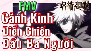 [Chú Thuật Hồi Chiến] FMV | Cảnh Kinh Điển Chiến Đấu Ba Người