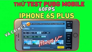 Sẽ Thế Nào Khi Chơi PUBG Mobile 60FPS Trên Iphone 6s Plus 😂  - Sau 7 Năm Tuổi - Và Cái Kết