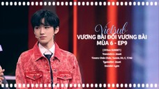 [VIETSUB][FULL] VƯƠNG BÀI ĐỐI VƯƠNG BÀI MÙA 6 - EP9
