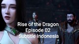 Rise of the Dragon Episode 02 Subtitle Indonesia ( New Donghua )