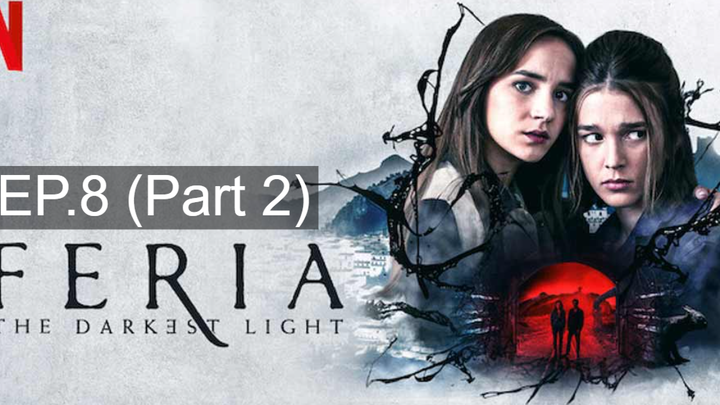 ซีรี่ย์ใหม่🔥Feria The Darkest Light Season 1 (2022) พากย์ไทย EP8_2