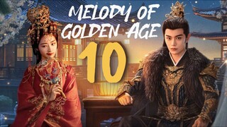 🇨🇳EP 10 | Melody of Golden Age -Chang Le Qu (2024) [EngSub]