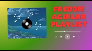 FREDDIE AGUILAR HITS| TAGALOG PLAYLIST|  FAVORITE OPM SONGS