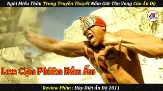 Review Phim | LEE CẬN Phiên Bản Ấn Dùng Tay Không Phá Hủy Miếu Thần Trong Truyền Thuyết