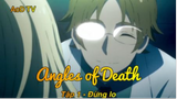 Angles of Death Tập 1 - Đừng lo