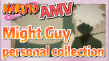 [NARUTO]  AMV | Might Guy personal collection