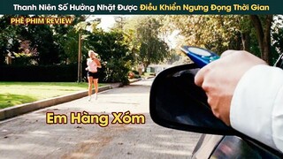 Thanh Niên Số Hưởng Nhặt Được Điều Khiển Ngưng Đọng Thời Gian Và Cái Kết || Phê Phim Review