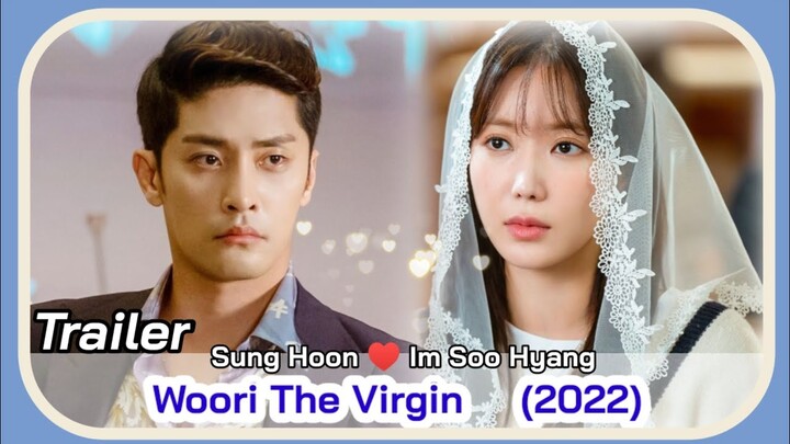 Woori The Virgin Trailer (May K-Drama 2022) || Sung Hoon and Im Soo Hyang KDrama || KDramaforyou