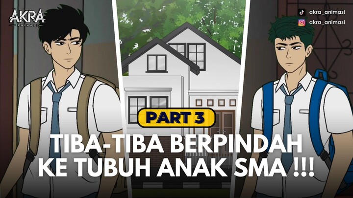 TIBA-TIBA BERPINDAH KE TUBUH ANAK SMA !!! PART 3 - Drama Animasi Sekolah