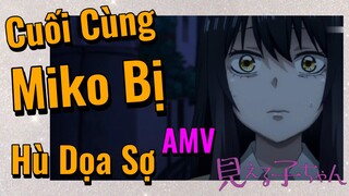 [Tôi Có Thể Nhìn Thấy Chúng] AMV | Cuối Cùng Miko Bị Hù Dọa Sợ