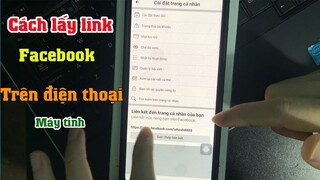 Cách lấy link Facebook trên điện thoại máy tính mới nhất