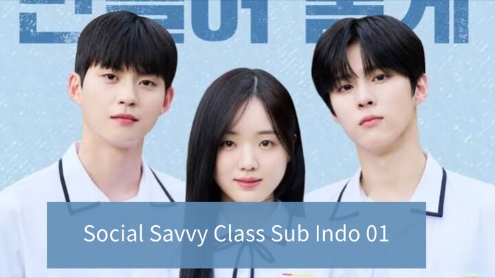 Social Savvy Class Sub  Indo Subtitle Indonesia Episode 1