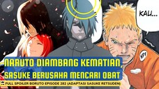 NARUTO TERKENA PENYAKIT MISTERIUS! SPOILER LENGKAP BORUTO EPISODE 282