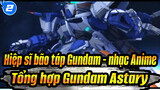 Hiệp sĩ bão táp Gundam - nhạc Anime
Tổng hợp Gundam Astary_2