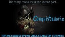 Cerita Sang Mayat Hidup Akan Berlanjut Di Next Update |Conquistadorio Last Part