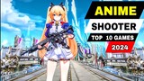 Top 10 Best ANIME SHOOTER GAMES for mobile 2024 (High Graphic)