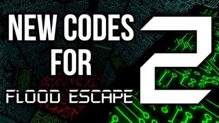 Roblox Flood Escape 2 New Codes! 2021 June