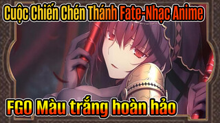 [Cuộc Chiến Chén Thánh Fate-Nhạc Anime] FGO Màu trắng hoàn hảo