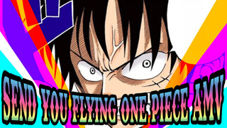 I’m Here To Send You Flying! | One Piece AMV