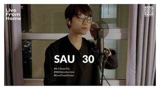 A.C XUÂN TÀI live " Sau 30" | Live From Home #1