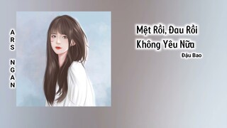 Mệt Rồi Đau Rồi Không Yêu Nữa (累了痛了不爱了) (Tân Bản / 新版) - Đậu Bao