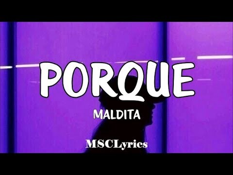 Porque - Maldita (Lyrics)ðŸŽµ