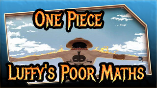 [One Piece] Who Teaches Luffy Maths? He Even Cannot Count!
