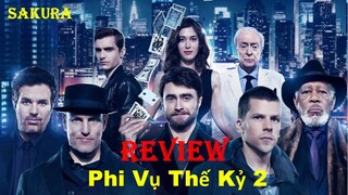 REVIEW PHIM PHI VỤ THẾ KỶ 2 || NOW YOU SEE ME 2 || SAKURA REVIEW