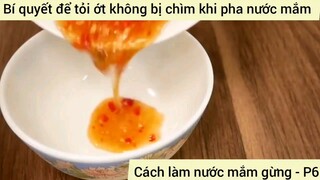 Cách làm nước mắm gừng - P6