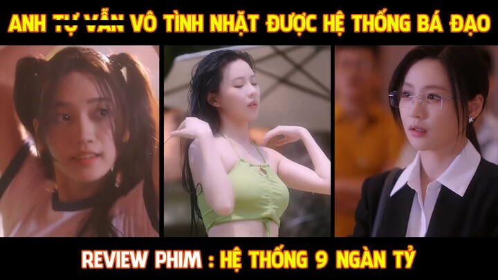 ReviewPhimHay l Trong Lúc Tuyệt Vọng Nhất Anh Được Hệ Thống Tiền Tỷ Chinh Phục Các Mỹ Nữ