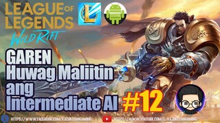 GAREN League of Legends Wild Rift Gameplay - Huwag Maliitin ang Intermediate AI