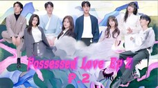 [VIETSUB - Possessed Love Ep 2 P.2]