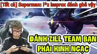 PHẢN ỨNG CỦA TEAM BẠN KHI NHÌN THẤY ISSPROX ĐÁNH ZILL QUÁ KINH KHỦNG - LIÊN QUÂN MOBILE