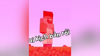 Sai kịch bản rồi kìa zời ơi 😭 minecraft