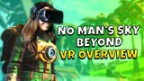 No Man's Sky Beyond - VR Overview & Performance Tips & Tricks