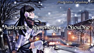 【 Authentic symphony 】ChouCho - Lyrics ~ Mashiroiro Symphony OP