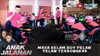 MASA KELAM BOY PELAN PELAN TERBONGKAR - ANAK JALANAN