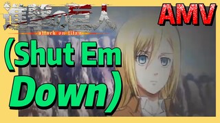 [ผ่าพิภพไททัน] AMV | (Shut Em Down)