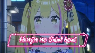 henjin no salad bowl